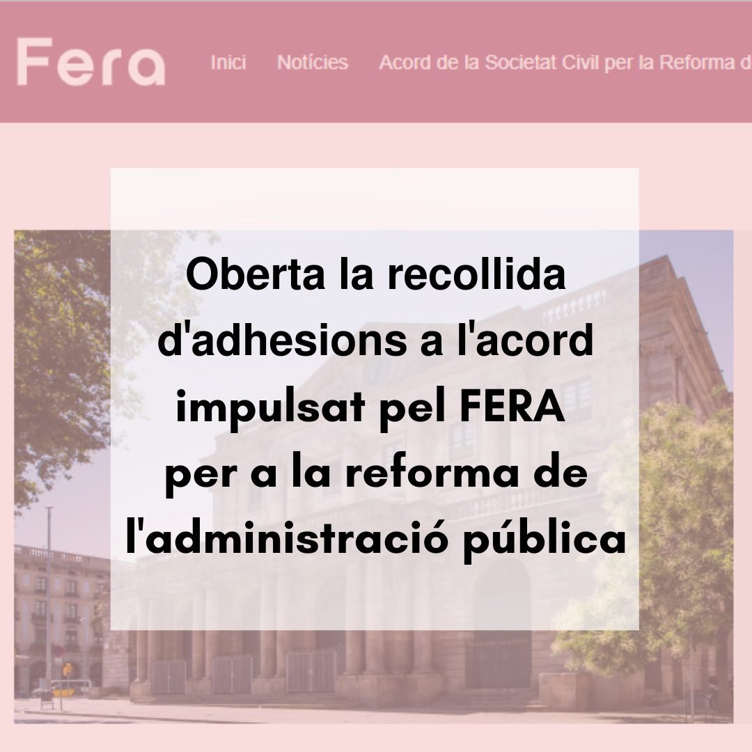 OBERTA LA RECOLLIDA D’ADHESIONS A L’ACORD IMPULSAT PEL FERA PER A LA REFORMA DE L’ADMINISTRACIÓ PÚBLICA